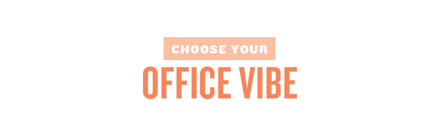 choose your office vibe